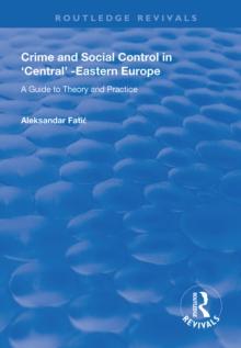 Crime and Social Control in Central-Eastern Europe : A Guide to Theory and Practice