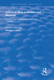 Culture at Work in Aviation and Medicine : National, Organizational and Professional Influences