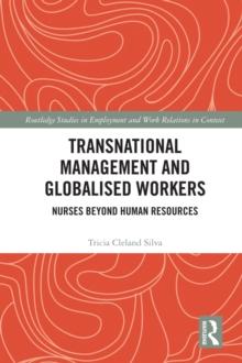 Transnational Management and Globalised Workers : Nurses Beyond Human Resources