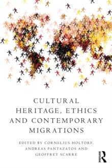 Cultural Heritage, Ethics and Contemporary Migrations