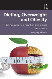 Dieting, Overweight and Obesity : Self-Regulation in a Food-Rich Environment