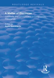 A Matter of Discourse : Community and Communication in Contemporary Philosophies