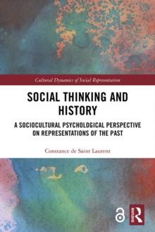 Social Thinking and History : A Sociocultural Psychological Perspective on Representations of the Past