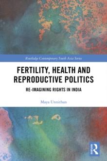 Fertility, Health and Reproductive Politics : Re-imagining Rights in India