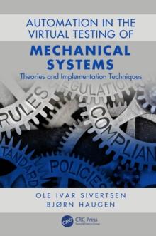 Automation in the Virtual Testing of Mechanical Systems : Theories and Implementation Techniques