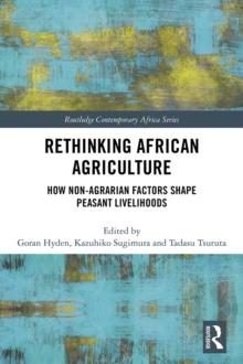 Rethinking African Agriculture : How Non-Agrarian Factors Shape Peasant Livelihoods