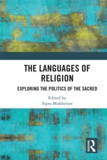 The Languages of Religion : Exploring the Politics of the Sacred