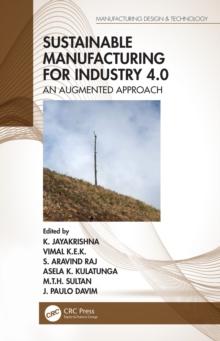 Sustainable Manufacturing for Industry 4.0 : An Augmented Approach