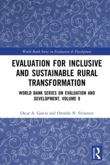 Evaluation for Inclusive and Sustainable Rural Transformation : World Bank Series on Evaluation and Development, Volume 9