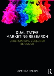 Qualitative Marketing Research : Understanding Consumer Behaviour