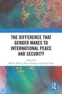 The Difference that Gender Makes to International Peace and Security