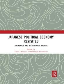 Japanese Political Economy Revisited : Abenomics and Institutional Change