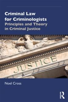 Criminal Law for Criminologists : Principles and Theory in Criminal Justice