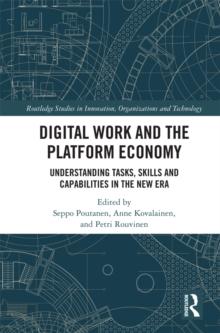 Digital Work and the Platform Economy : Understanding Tasks, Skills and Capabilities in the New Era