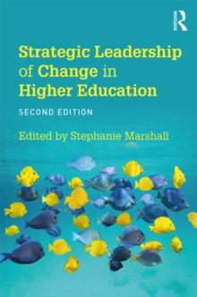 Strategic Leadership of Change in Higher Education : What's New?