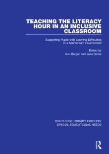 Teaching the Literacy Hour in an Inclusive Classroom : Supporting Pupils with Learning Difficulties in a Mainstream Environment