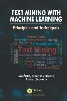 Text Mining with Machine Learning : Principles and Techniques