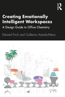 Creating Emotionally Intelligent Workspaces : A Design Guide to Office Chemistry