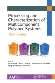 Processing and Characterization of Multicomponent Polymer Systems : New Insights