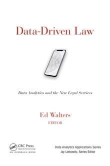 Data-Driven Law : Data Analytics and the New Legal Services