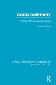 Good Company : A Study of Nyakyusa Age-Villages