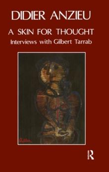 A Skin for Thought : Interviews with Gilbert Tarrab on Psychology and Psychoanalysis