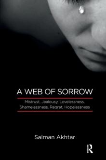 A Web of Sorrow : Mistrust, Jealousy, Lovelessness, Shamelessness, Regret, Hopelessness