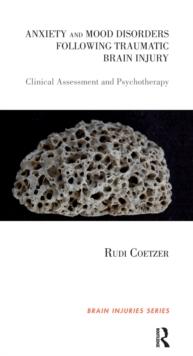 Anxiety and Mood Disorders Following Traumatic Brain Injury : Clinical Assessment and Psychotherapy