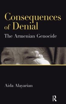 Consequences of Denial : The Armenian Genocide