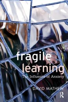 Fragile Learning : The Influence of Anxiety