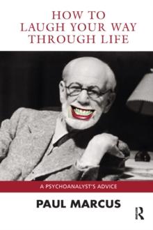 How to Laugh Your Way Through Life : A Psychoanalyst's Advice