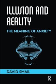 Illusion and Reality : The Meaning of Anxiety