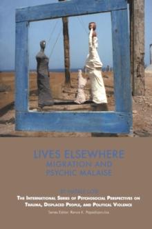 Lives Elsewhere : Migration and Psychic Malaise