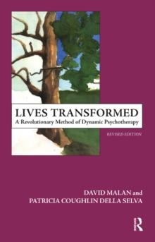 Lives Transformed : A Revolutionary Method of Dynamic Psychotherapy