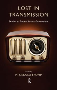 Lost in Transmission : Studies of Trauma Across Generations