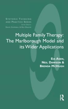 Multiple Family Therapy : The Marlborough Model and Its Wider Applications