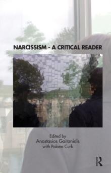 Narcissism : A Critical Reader