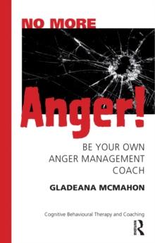 No More Anger! : Be Your Own Anger Management Coach