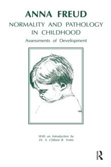 Normality and Pathology in Childhood : Assessments of Development