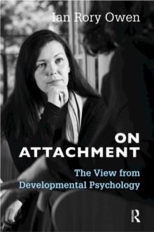 On Attachment : The View from Developmental Psychology