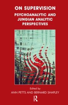 On Supervision : Psychoanalytic and Jungian Analytic Perspectives