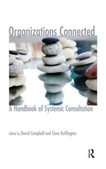 Organizations Connected : A Handbook of Systemic Consultation