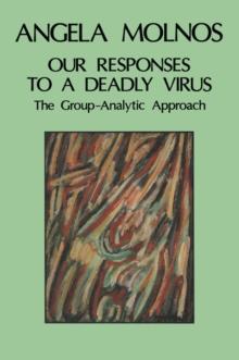 Our Responses to a Deadly Virus : The Group-Analytic Approach