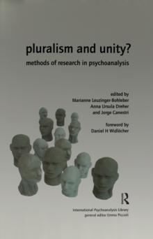 Pluralism and Unity? : Methods of Research in Psychoanalysis