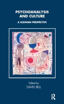 Psychoanalysis and Culture : A Kleinian Perspective