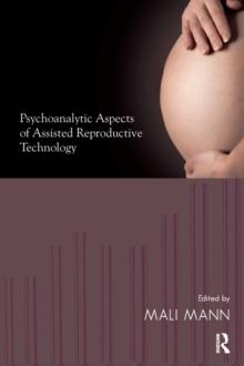 Psychoanalytic Aspects of Assisted Reproductive Technology