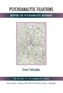 Psychoanalytic Filiations : Mapping the Psychoanalytic Movement