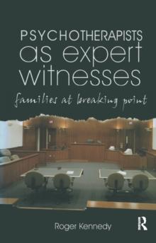 Psychotherapists as Expert Witnesses : Families at Breaking Point