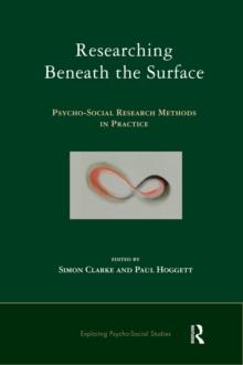 Researching Beneath the Surface : Psycho-Social Research Methods in Practice