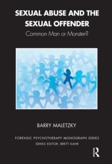 Sexual Abuse and the Sexual Offender : Common Man or Monster?